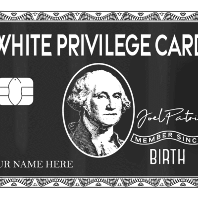 White privilege card with George Washington image and customizable name area, exclusive membership card for social privilege and status recognition.